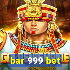 bar 999 bet